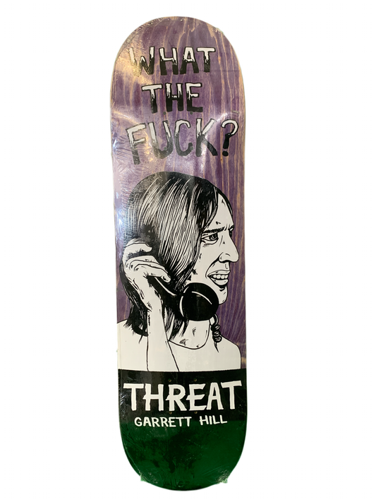 Threat Garrett Hill What the Fuck? 8.4" Classic Skateboard Deck