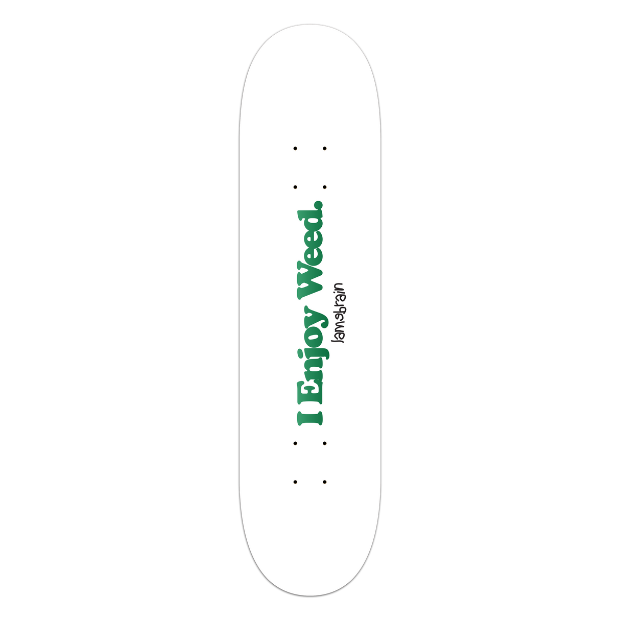 Lamebrain Enjoy Skateboard Deck